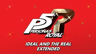 Ideal and the Real - Persona 5 Royal OST [Extended]