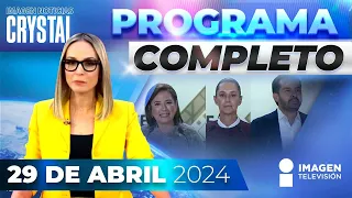 Noticias con Crystal Mendivil | Programa completo 29 de abril de 2024