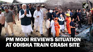 Odisha train accident: PM Modi reviews situation at accident site in Balasore