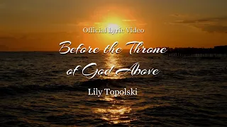 Lily Topolski - Before the Throne of God Above (Official Lyric Video) | Modern Hymns