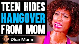 Teen HIDES HANGOVER From MOM, She Instantly Regrets It | Dhar Mann