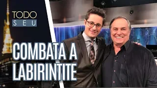 Dicas para combater a labirintite e tontura  - Todo Seu (09/11/18)