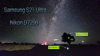 Samsung S21 Ultra & Nikon D7200 Milky Way Motion Lapse