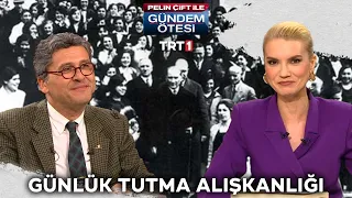 Atatürk'ün askerlerine öğütlediği günlük meselesi | @gundemotesi 417. Bölüm