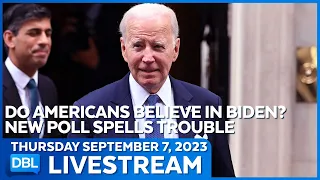 New Poll Shows President Biden May Not Beat Other GOP Nominees - DBL | Sept 7, 2023