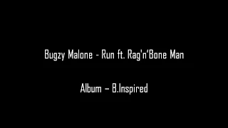 Bugzy Malone - Run Ft. Rag'n'Bone Man Lyrics