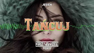 Jesień - Tańcuj (KriZ Van Dee Remix)