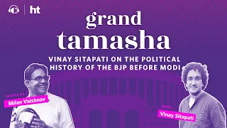 Vinay Sitapati on the Political History of the BJP Before Modi | Grand Tamasha