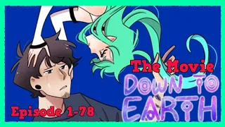 Down To Earth The Movie (Ep 1-78)