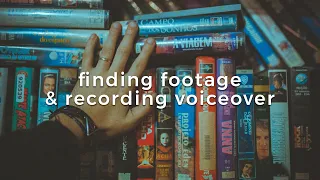 How To Make A Video Essay: Footage and Voiceover