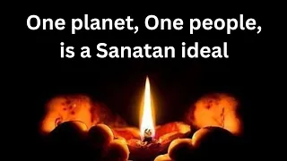 One planet, one people is a Sanatan ideal @katakuti5944