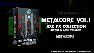 METALCORE VOL.1 | Axe FX Metal Tones for Guitar and Bass | Metalcore Tone Pack