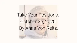 Take Your Positions October 25, 2020 By Anna Von Reitz