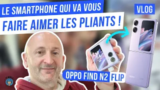 VLOG : Ce Smartphone Vous Fera AIMER Les Modèles PLIANTS ! (Oppo Find N2 FLIP)