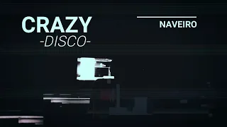 NAVEIRØ - Crazy Disco (Original Mix)