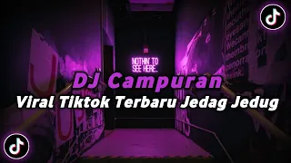 DJ CAMPURAN VIRAL TIKTOK 2024 JEDAG JEDUG FULL BASS TERBARU