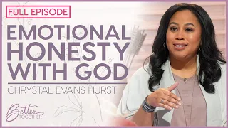 Chrystal Evans Hurst: You Haven't Disappointed God | FULL EPISODE | Better Together TV