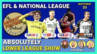 Absolutely Lower League Show: EFL & National League | Matchday 33 & Midweek Results