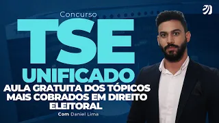 CONCURSO TSE UNIFICADO: AULA GRATUITA DOS TÓPICOS MAIS COBRADOS EM DIREITO ELEITORAL (Daniel Lima)