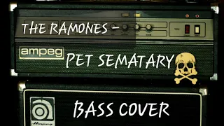 The Ramones - Pet Sematary ( Bass Cover )