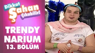 Trendynairum 13. Bölüm | Dikkat Şahan Çıkabilir