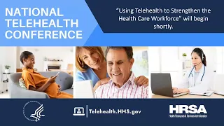 Using Telehealth to Strengthen the Health Care Workforce