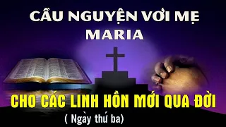 Giờ cầu nguyện với Mẹ Maria cho linh hồn mới qua đời, ngày thứ ba( có lời đọc theo)