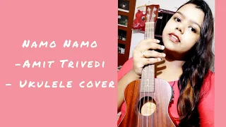 Namo Namo/ Amit Trivedi/ Ukulele Cover