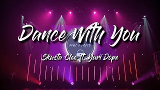 Dance With You (Lyrics) - Skusta Clee ft. Yuri Dope (Prod. Flip-D)