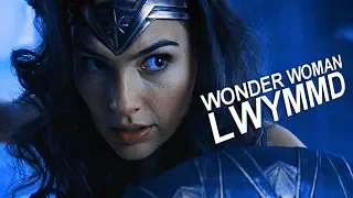 Wonder Woman || Look What You Made Me Do