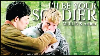 Merlin & Arthur || I'll Be Your Soldier