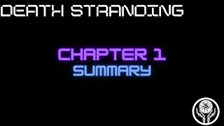 Death Stranding Director's Cut Chapter 1 Summary