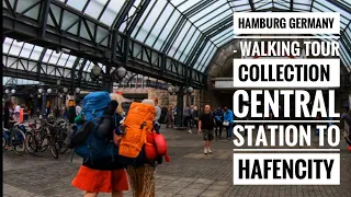 Central Station to HafenCity - Hamburg Germany - Walking Tour Collection 4K UHD