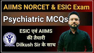 Psychiatry | Mental health Nursing Most Important MCQs for AIIMS NORCET and ESIC by Dil khush Sir