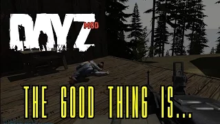 DayZ MOD | Epoch | THE GOOD THING IS...