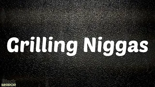 Grilling Niggas - cupcakKe (Lyrics)