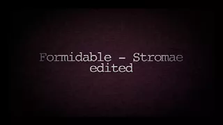 Formidable by Stromae edited