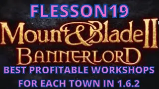 Bannerlord 1.6.2 Most Profitable Shops For Each Town + My Top 5 Overall  Flesson19