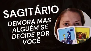 SAGITÁRIO ♐ Demora mas alguém se decide por você