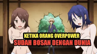 Ke Isekai Bareng 2 Cewek Cantik ‼️ Seluruh Alur Cerita Anime Overpower Mondaiji Tachi