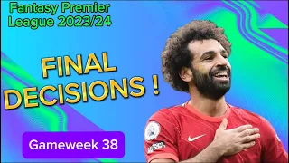 GW 38 FPL FINAL DECISION & TEAM SELECTION ! Fantasy Premier League 2023/24