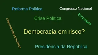 A democracia brasileira está em risco?