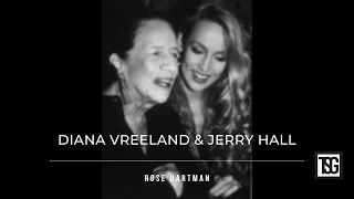 DIANA VREELAND AND JERRY HALL by Rose Hartman - Interview