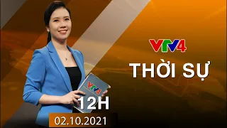 Bản tin thời sự tiếng Việt 12h - 02/10/2021| VTV4