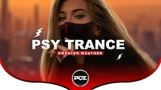 PSYTRANCE ● The Neighbourhood - Sweater Weather (Sighter, Blazy & Sevenn Remix)