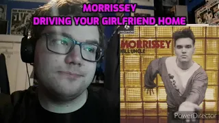 Morrissey - Driving Your Girlfriend Home Reaction! (How Sweet)