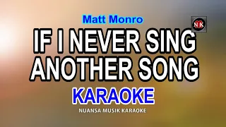 If I Never Sing Another Song (Matt Monro) KARAOKE@nuansamusikkaraoke