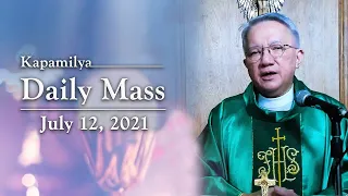 It Is The Choices We Make That Define Us | July 12, 2021 | Kapamilya Daily Mass