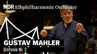 Mahler: Symphony No. 2 - "Resurrection" | Alan Gilbert | NDR Elbphilharmonie Orchestra