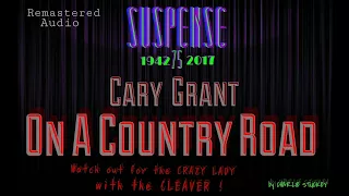 "On a Country Road" [remastered] CARY GRANT Chased by Crazy Lady! • SUSPENSE Best Episodes